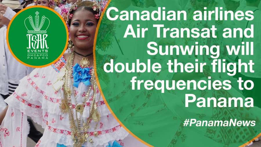 Canadian airlines Air Transat and Sunwing will double their flight frequencies to Panama